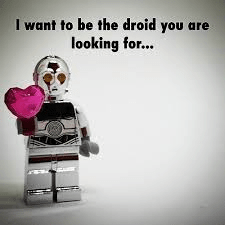 A lego droid proclaiming his desire to be loved